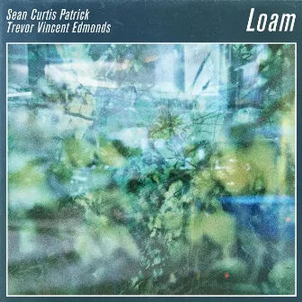 Loam by Sean Curtis Patrick