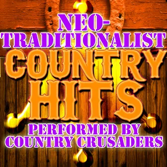 Neo-Traditionalist Country Hits by Country Crusaders