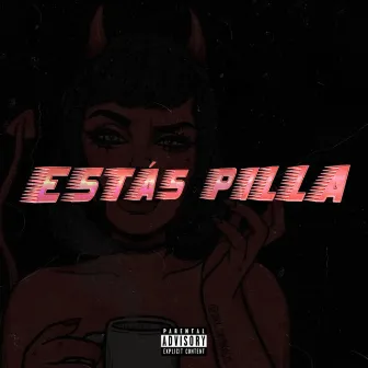 ESTÁS PILLA by Fonfi