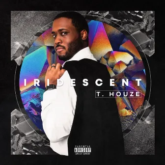 Iridescent (Deluxe Edition) by T. Houze