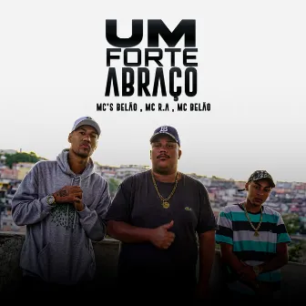 Um Forte Abraço by MC Belão