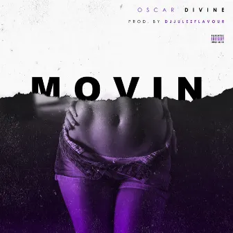 Movin by Oscar Divine