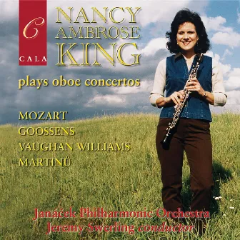 Nancy Ambrose King Plays Oboe Concertos by Mozart, Goossens, Vaughan Williams and Martinů by Nancy Ambrose King