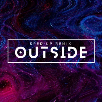 Outside (Sped Up) - Remix by Tobee Paik