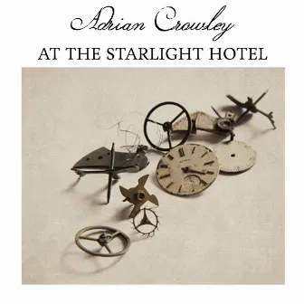 At the Starlight Hotel by Adrian Crowley