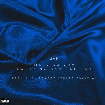 Make Ya Say by JVN