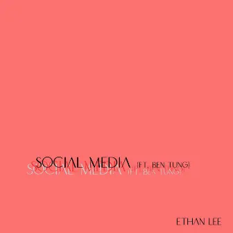 Social Media by Ethan Lee