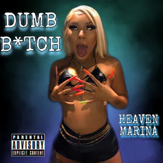 Dumb Bitch by Heaven Marina