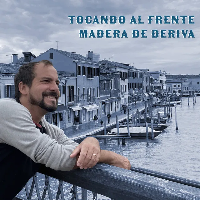 Tocando al Frente-Madera de Deriva