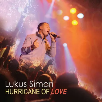 Hurricane of Love by Lukus Simari