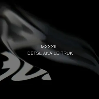 MXXXIII (10: 33) by Detsl aka Le Truk