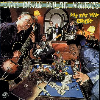 All The Way Crazy by Little Charlie & The Nightcats