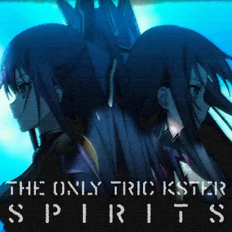 Spirits by The Only Trickster