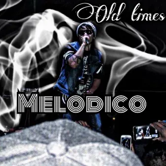 Old Times by Melodico