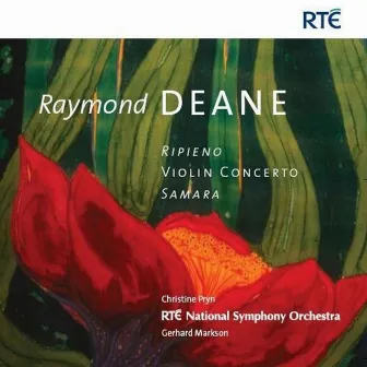 Ripieno, Violin Concerto and Samara by Raymond Deane