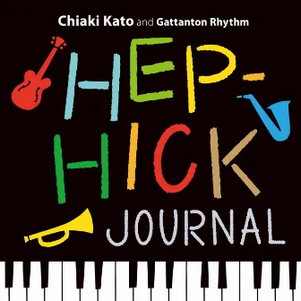 HEP-HICK JOURNAL by Chiaki Kato and Gattanton Rhythm