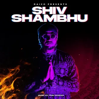 Shiv Shambhu by Raico