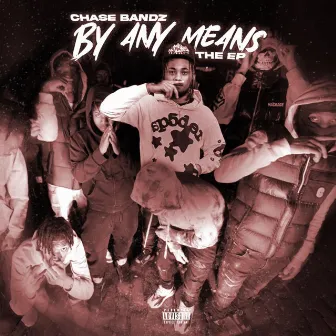 BY ANY MEANS by Chase Bandz