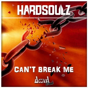 Can't Break Me by Hardsoulz