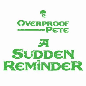 A Sudden Reminder by Overproof Pete