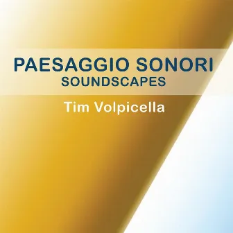 Paesaggio Sonori by Tim Volpicella