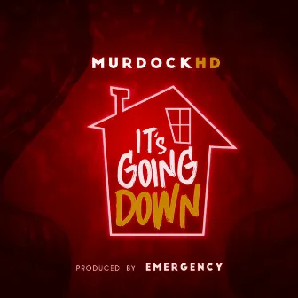 Its Going Down by Murdockhd