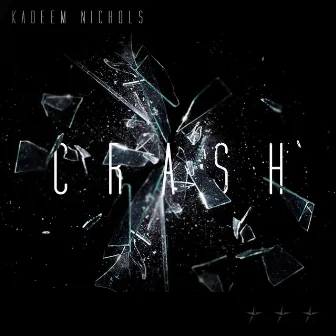 Crash - Single by Kadeem Nichols