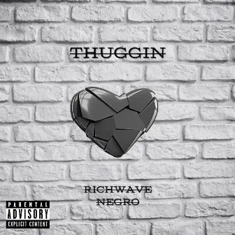 THUGGIN by Richwave Negro