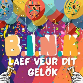 Laef Veur Dit Gelök by B.I.N.K.