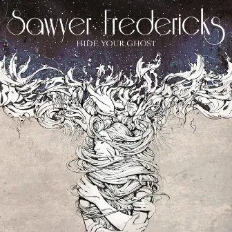 Hide Your Ghost by Sawyer Fredericks