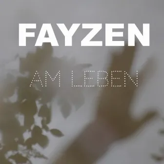 Am Leben (Chakeram) by Fayzen