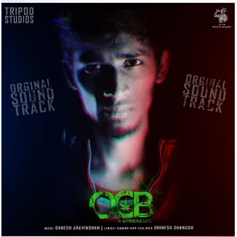 OCB - A Stoners Life by Dhinesh Dhanush