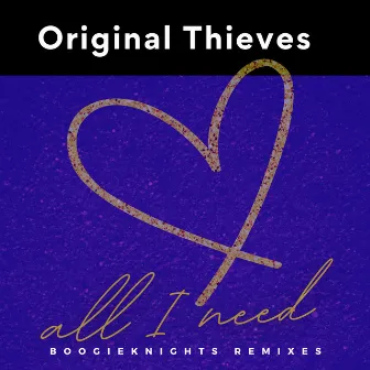 All I Need (BoogieKnights Remixes) by Original Thieves