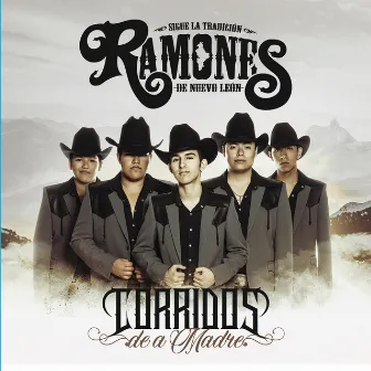 Corridos de a Madre by Los Ramones De Nuevo Leon