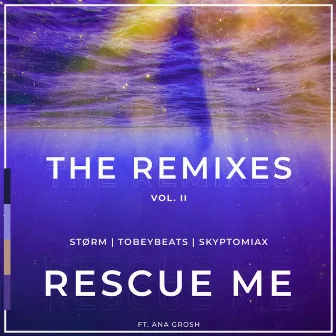 Rescue Me The Remixes, Vol. 2 by Størm