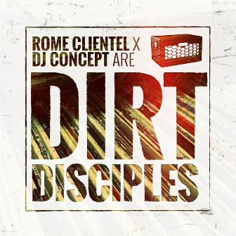 Rome Clientel X DJ Concept Dirt Disciples (Bonus Edition) by Dirt Disciples