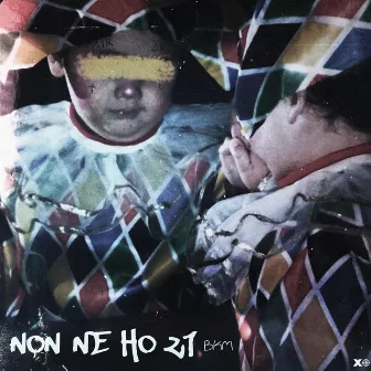 Non ne ho 21 by Bkm