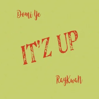 Itz Up by Domi Ye