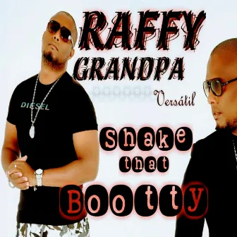 Shake That Bootty by Raffy Grandpa versátil