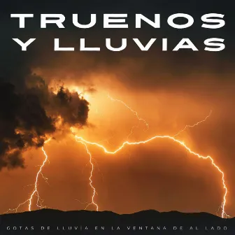 Truenos Y Lluvias: Gotas De Lluvia En La Ventana De Al Lado by Colección de Sonidos de Lluvia Naturales