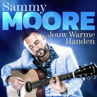 Jouw Warme Handen by Sammy Moore