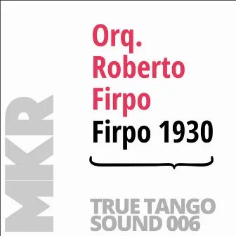 Firpo 1930 by Orquesta Roberto Firpo