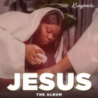 JESUS by Kanyinsola