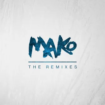 The Remixes by Mako