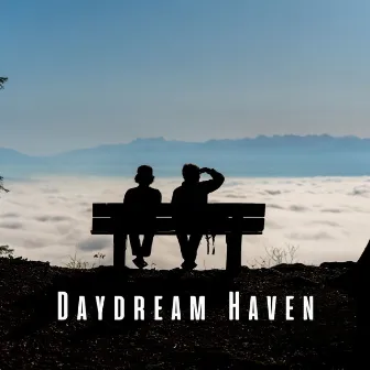 Daydream Haven: Chill Music for Daytime Relaxation by 