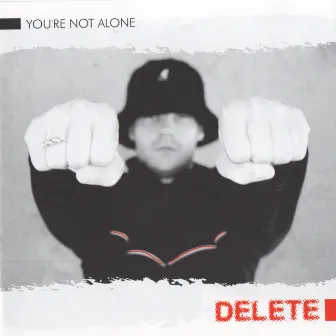 You're Not Alone by Delete