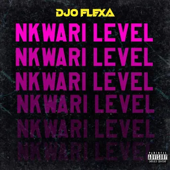 Nkwari Level by Djo Flexa