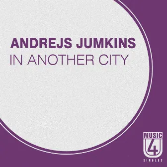 In Another City (Radio Edit) by Andrejs Jumkins