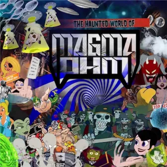 The Haunted World Of Magma Ohm by Magma Ohm