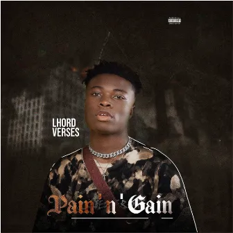 Pain 'N' Gain by Lhord Verses